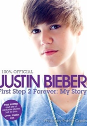 First Step 2 Forever (100% Official) (Justin Bieber)