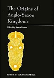 The Origins of the Anglo Kingdoms (Steven Bassett)