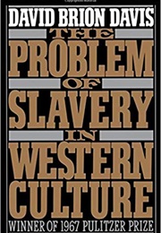 The Problem of Slavery in Western Culture (David Brion Davis)