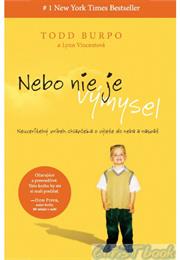Todd Burpo: Nebo Nie Je Výmysel