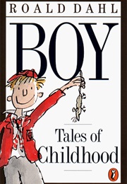 Boy: Tales of Childhood (Roald Dahl)