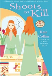Shoots to Kill (Kate Collins)