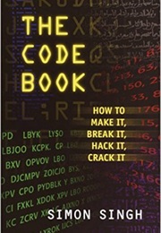 The Code Book: How to Make It, Break It, Hack It, Crack It (Simon Singh)