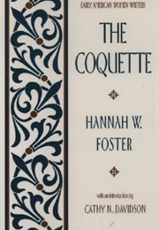 The Coquette (Hannah Webster Foster)