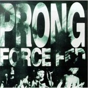 Prong - Force Fed