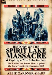 History of the Spirit Lake Massacre (Abigail Gardner)