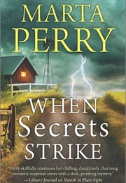 When Secrets Strike (Marta Perry)
