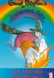 The Wizard Who Wasn't (Enid Blyton)