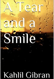 A Tear and a Smile (Kahlil Gibran)