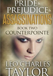 Counterpointe (Pride & Prejudice & Assassinations Book 2) (Leo Charles Taylor)