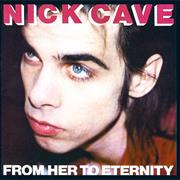 Nick Cave &amp; the Bad Seeds - From Her to Eternity