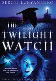 The Twilight Watch (Sergei Lukyanenko)