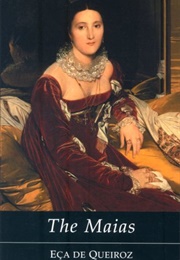 The Maia's: Episodes From Romantic Life (Eca De Queiros)