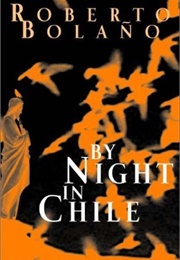 By Night in Chile (Roberto Bolaño)