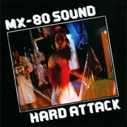 MX-80 Sound - Hard Attack
