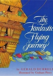 The Fantastic Flying Journey (Gerald Durrell)