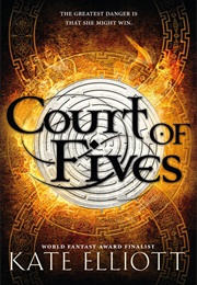Court of Fives (Http://D.Gr-Assets.com/Books/1417955056L/18068907.)