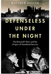 Defenseless Under the Night (Matthew Dallek)