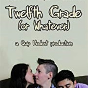 Twelfth Grade or Whatever