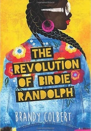 The Revolution of Birdy Randolph (Brandy Colbert)
