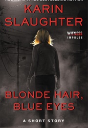 Blonde Hair, Blue Eyes (Karin Slaughter)