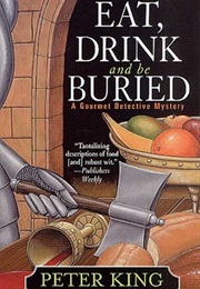 Eat, Drink and Be Buried (Peter King)