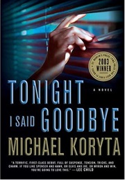 Tonight I Said Goodbye (Michael Koryta)
