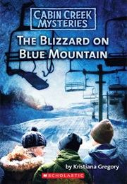 Cabin Creek Mysteries: The Blizzard on Blue Mountain (Kristiana Gregory)