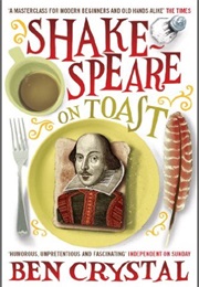 Shakespeare on Toast (Ben Crystal)