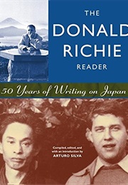 The Donald Richie Reader: 50 Years of Writing on Japan (Donald Richie)