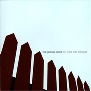 The Jealous Sound - Kill Them With Kindness