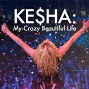 Ke$Ha: My Crazy, Beautiful Life
