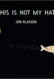 This Is Not My Hat (Jon Klassen)