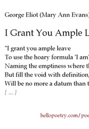 I Grant You Ample Leave (George Eliot)