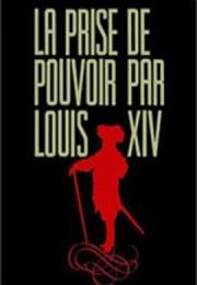 The Taking of Power by Louis XIV (1966)