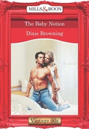 The Baby Notion (Dixie Browning)