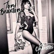 SEX & CIGARETTES Toni Braxton
