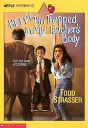 Help! I'm Trapped in My Teacher's Body (Todd Strasser)