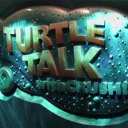 Turtle Talk With Crush