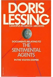 Documents Relating to the Sentimental Agents in the Volyen Empire (Doris Lessing)
