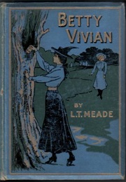 Betty Vivian (L. T. Meade)