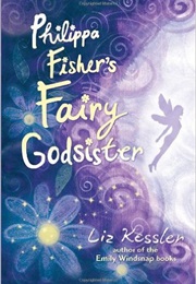 Philippa Fisher&#39;s Fairy Godsister (Liz Kessler)