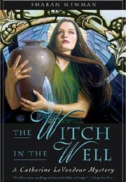 The Witch in the Well (Sharan Newman)