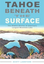 Tahoe Beneath the Surface (Scott Lankfort)