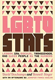 LGBTQ Stats: Lesbian, Gay, Bisexual, Transgender, and Queer People by the Numbers (Bennett Singer)