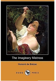 The Imaginary Mistress (Aka Paz, Aka the False Mistress) (Balzac)