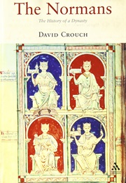 The Normans; the History of a Dynasty (David Crouch)