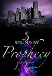 Bound by Prophecy (Stormy Smith)