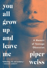 You All Grow Up and Leave Me (Piper Weiss)