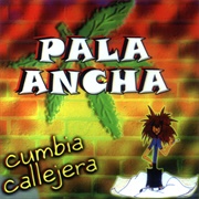 Cumbia Callejera – Pala Ancha (2000)